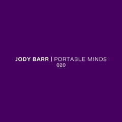 Portable Minds 020 w/ Jody Barr
