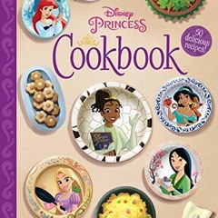 Read [EPUB KINDLE PDF EBOOK] The Disney Princess Cookbook by  Disney Books &  Disney Storybook Art T