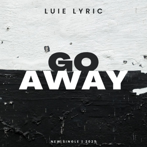 Luie Lyric- Go Away