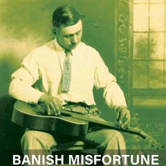 BANISH MISFORTUNE - WEISSENBORN - NO PICKS - OPEN D