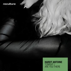 PREMIERE: Hardt Antoine - Tonight (12" Extended Mix) [Reculture Records]