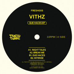FRESH005 Vithz - Que Haces EP [FRESH TUNEZ]