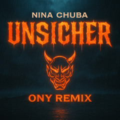 Nina Chuba - Unsicher (ONY Remix)