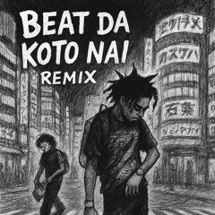 beat da koto nai remix
