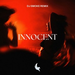 Innocent (DJ Smoke Remiix)