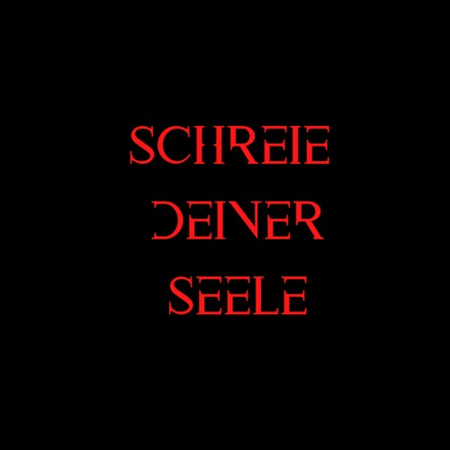 Schreie deiner Seele (Pastiche/Remix/Mashup)