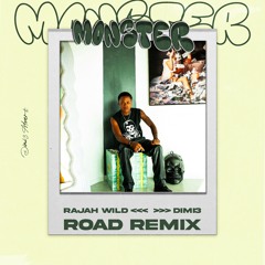 Rajah Wild - Monster (DIMIƎ Road Remix)