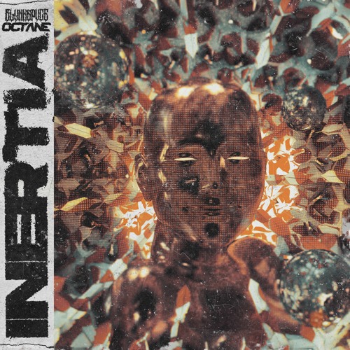 OCTANE & BLVNKSPVCE - INERTIA