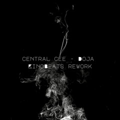 Central Cee - Doja (KinoBeats ReWork)