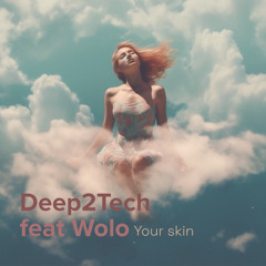 Deep2Tech feat Wolo  - Your Skin