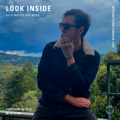 𝙇𝙤𝙤𝙠 𝙄𝙣𝙨𝙞𝙙𝙚 - zizi K invites Red Noise / Internet Public Radio