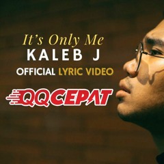 Kaleb J - It's Only Me Official Lyric Video