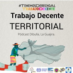 Trabajo Decente Territorial - Dibulla, La Guajira, Colombia.