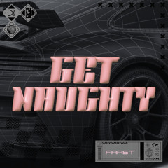 FAAST - Get Naughty [FREE DL]