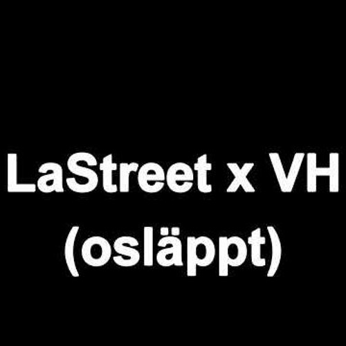 LaStreet X VH Osläppt 2022 BÄST KVALITE