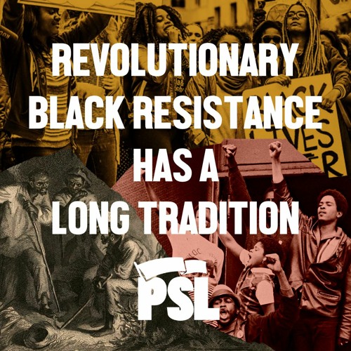 Revolutionary Black resistance has a long tradition Liberation News
