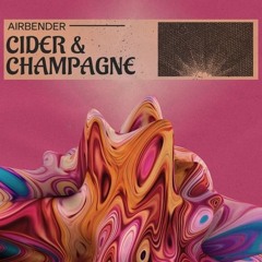 AIRBENDER - Cider & Champagne