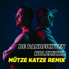 De Randfichten - Lebt denn der alte Holzmichl noch? (MÜTZE KATZE Remix) Radio Edit