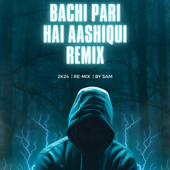 Bachi pari hai ashiqui Remix  By Sam 2024 🎉💊🎉💊