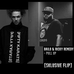 Bailo & Ricky Remedy - Pull Up [Sklusive Flip]
