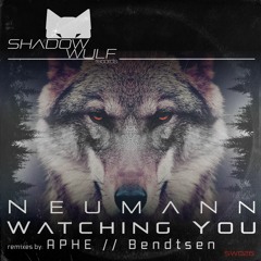 Neumann - Watching You (Original Mix)