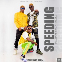 Madtown Vybez - Speeding