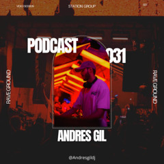 RaveGround: Podcast #031  - ANDRES GIL (Station Group)