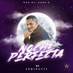 NOCHE PERFECTA - WD ADMIRANTE