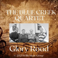Glory Road ( The Blue Creek Quartet) 2008 - Charles Willis,Bonnie Wells,Diane Richie