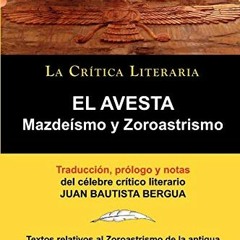 [Get] [EPUB KINDLE PDF EBOOK] EL AVESTA: MAZDEISMO Y ZOROASTRISMO (Spanish Edition) b