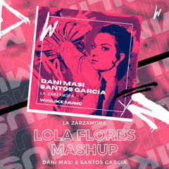 La Zarzamora (Vocal Mashup) Dani Masi & Santos Garcia x Lola Flores