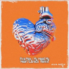 Ava Max - My Head My Heart (Libreco Remix)