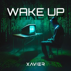 WAKE UP - XAVIER