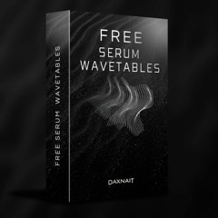 FREE SERUM WAVETABLES FOR DUBSTEP