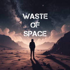 Waste Of Space  (Prod. Young Taylor)