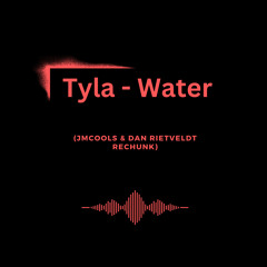 Tyla - Water (Dan Rietveldt & JMCOOLS Rechunk).mp3