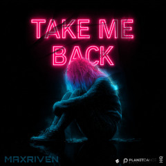 MaxRiven - Take Me Back