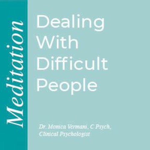Dealing With Difficult People Meditation