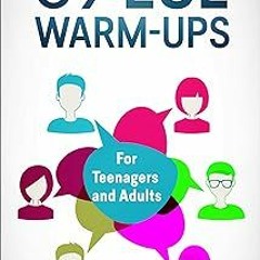 *) 39 ESL Warm-Ups: For Teachers of Teenagers and Adults who Want to Start Their English Classe