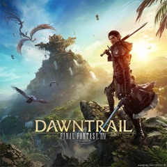 Dawntrail Extended Final Fantasy XIV 7.0.mp3