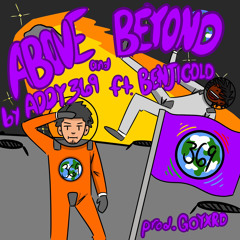 Above And Beyond W/ Benjicold (PROD GOYXRD)