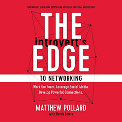 ACCESS PDF 📑 The Introvert’s Edge to Networking: Work the Room. Leverage Social Medi
