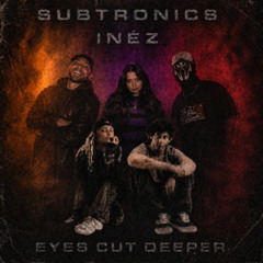 SUBTRONICS - EYES CUT DEEPER FT. INEZ (NYXZARA, MOROS, RAPTURE REMIX) - FREE DL