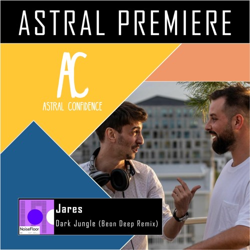 ASTRAL PREMIERE : Jares - Dark Jungle (Beon Deep Remix)  [NoiseFloor]