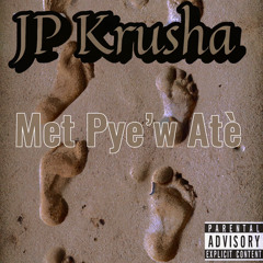 JP Krusha - Met Pye’w Atè.mp3