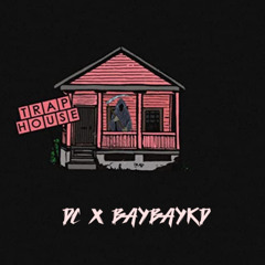 Trap house dc x baybaykd
