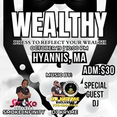 Smoke Infinity/DJ Kryme 10/24 (Wealthy)