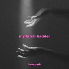bitch badder