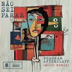 Bhaskar - Não Sei Parar