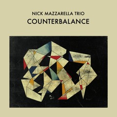 AS106 - Nick Mazzarella Trio - Counterbalance - "Counterbalance"